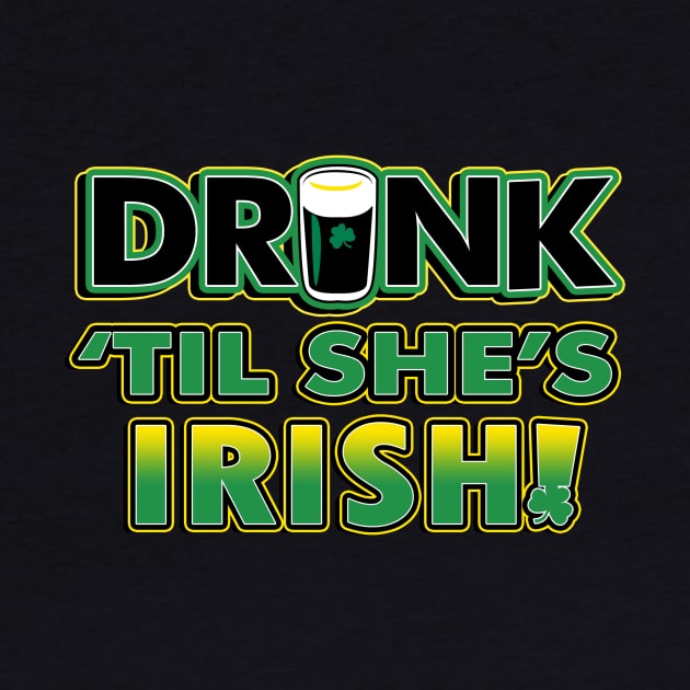 Drink Til She's Irish | Irish Quote Collection by Bersama Star